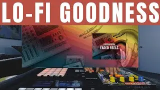 Made a beat in 10 minutes - Faded Reels Expansion - LO-FI GOODNESS