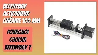 AVIS (2026) : Befenybay Actionneur Lin&eacute;aire 100 mm. D&Eacute;TAILS