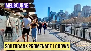 WALKING AROUND CITY MELBOURNE | SOUTHBANK PROMENADE | CROWN | YARRA PROMENADE