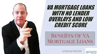 VA Mortgage Loans With No Lender Overlays And Low Credit Scores
