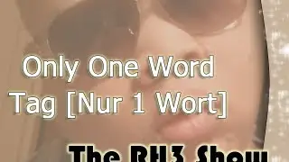 The RH3 Show - Only One Word Tag [Nur ❶ Wort]