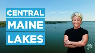Discover Central Maine's Lakes with Emily Theriault | Pouliot Real Estate