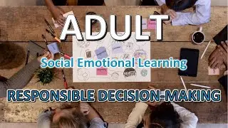 How Does Responsible Decision-Making Change Your Life?