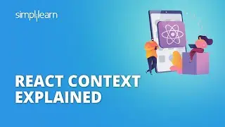 React Context Explained | Context API in React JS | React JS Tutorial For Beginners | Simplilearn