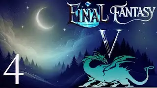 Final Fantasy V Pixel Remaster &ndash;Walkthrough Episode 4: Flames of Courage and Ancient Secrets