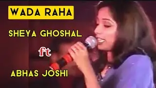 Wada Raha | Shreya Ghosal ft Abhas Joshi | Live Performance 💯🔥