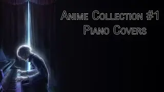 Anime Collection Vol. 1 (Piano Covers)
