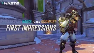 Haste Plays Doomfist - First Impressions