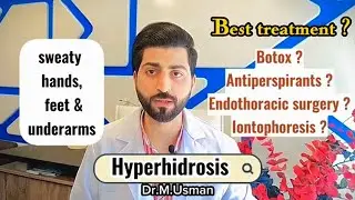 Hyperhidrosis Treatment - is botox, antiperspirant, endothoracic surgery or iontophoresis better?