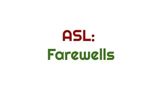 How to Sign ASL: Farewells