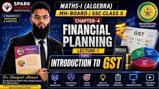 Financial Planning||MATHS-I (Algebra)||CHAP-4||LEC-1||Introduction to GST||SSC Class 10th||MH-Board