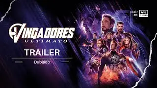 Vingadores: Ultimato | Trailer | Dublado (Brasil) (4K)