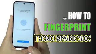 How to enable Fingerprints on TECNO Spark 30C