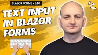 Creating a Text Input in Blazor Forms &ndash; A Beginner&rsquo;s Guide