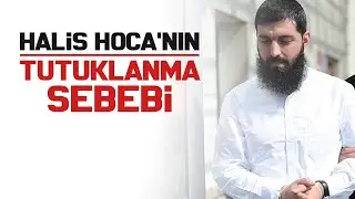 Halis Hoca'nın Tutuklanma Sebebi (Ebu Hanzala)