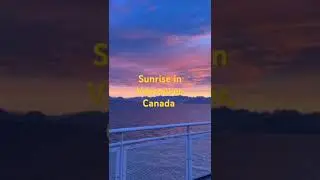 #Sunrise in Vancouver, Canada#Vancouver Sunrise #Amazing#Beautiful Sunrise Video