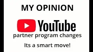 Youtube Partner Program Changes: Smart Move!