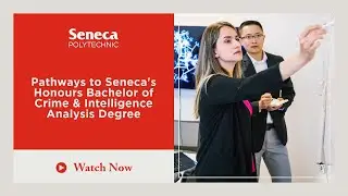 Pathways to Honours Bachelor of Crime & Intelligence Analysis - Seneca Polytechnic