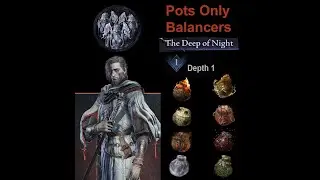Pots Only (Balancers/Weapon Bequeathed Harmonia) (Deep Of Night) (Depth 1) (Elden Ring Nightreign)