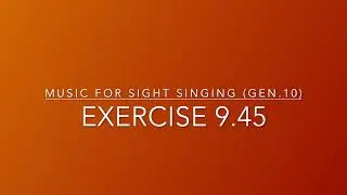 Exercise 9.45 - Music for Sight Singing