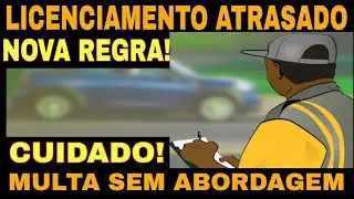MULTA POR LICENCIAMENTO ATRASADO SEM ABORDAGEM.