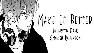 Nightcore → Make It Better ♪ (Anderson Paak) LYRICS ✔︎