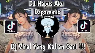 DJ HAPUS AKU DAPAREMIX | DJ YAKINKAN AKU TUHAN DIA BUKAN MILIKKU VIRAL TIK TOK TERBARU 2023 !