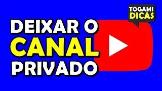 Como tornar seu canal no Youtube privado