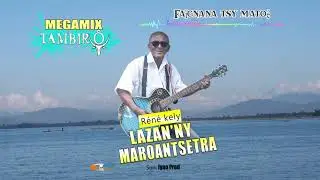 FANJAVABORY LAURENT RENE KELY  (Lyrics Megamix TAMBIRO 2020)