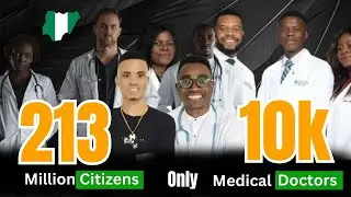 The Shocking Truth About Nigeria's Healthcare: Why 213 Million People Have Only 10,000 Doctors