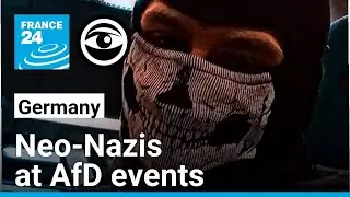 Neo-Nazis attended AfD events in the run-up to the German election &bull; The Observers - France 24