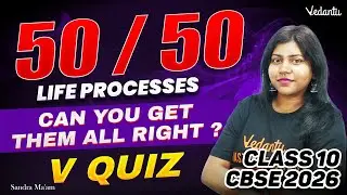 Life Processes | 50/50 V Quiz | Can You Get Them All Right? | Sandra Ma’am
