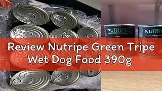 Review Nutripe Green Tripe Wet Dog Food 390g