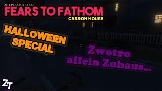 Zwotro allein Zuhaus... - Fears to Fathom Carson House [German / Let's Play]