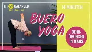 B&Uuml;RO-YOGA f&uuml;r die Pause &diams; Yoga in Jeans &diams; Dehn&uuml;bungen ☀ 10 - 15 - 20 Min * FIT&BALANCED