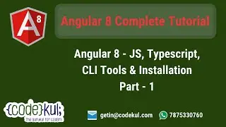 Angular 8 - JS, TS, CLI, Tools and Installation Part - 1 | Codekul