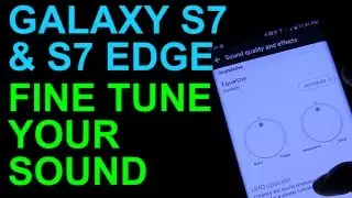 Galaxy S7 and Edge - Fine Tune Your Sound with the Equalizer - Tips and Tricks