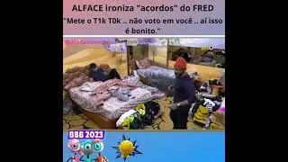 ALFACE ironiza FRED. Fazer dancinha T1k T0k &eacute; bonitinho. | #bbb23 | NOTAVERSO