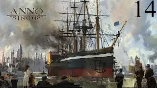 Anno 1800 - Episode #14 Pyromanes et Exp&eacute;dition rat&eacute;