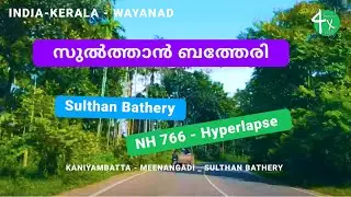 Kaniyambatta - Meenangadi - Sulthan Bathery Hyperlapse