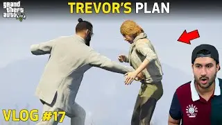 GTA 5 : TREVOR'S TOP SECRET PLAN BEHIND THE SCENES | GTA 5 VLOG #17