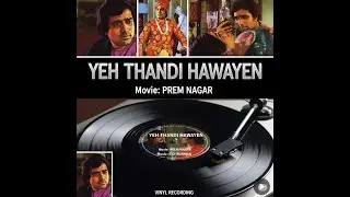 Yeh Thandi Hawayen (Vinyl Recording) - Prem Nagar | Legendary S.D. Burman Classic