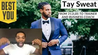 Tay Sweat - From 312lbs to Vegan Trainer and Business Coach