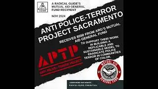 A Radical Guide's Mutual Aid General Fund  Nov 2024 Recipient: Anti Police-Terror Project Sacramento