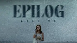 CALL ME - EPILOG ( OFFICIAL MUSIC VIDEO )