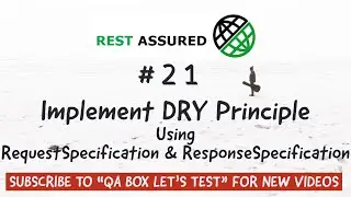 Part 21 - Rest Assured - Avoid Duplicate code via RequestSpecification & ResponseSpecification