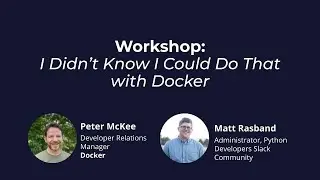 I Didn't Know I Could Do That with Docker - Python Developers