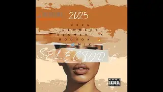 SELECTOR E - 2025 DENNERY SEGMENT X BOUYON 🔥 ⚔💦MIX