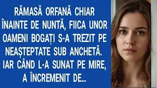 Rămasă orfană chiar înainte de nuntă, fiica unor oameni bogați s-a trezit pe neașteptate sub...
