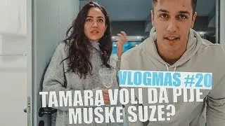 VLOGMAS #20 | TAMARA VOLI DA PIJE MU&Scaron;KE SUZE? | DUSAN PETROVIC